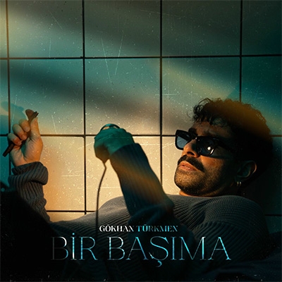 Gökhan Türkmen'den Yeni Şarkı